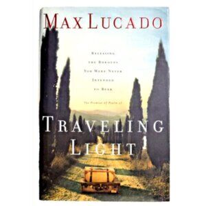 Traveling Light: The Promise of Psalm 23 by Max Lucado NEW